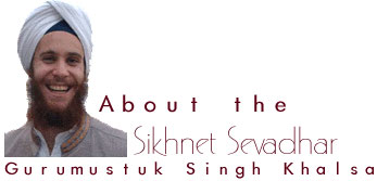 About the Sikhnet Sevadhar - Gurumustuk Singh Khalsa