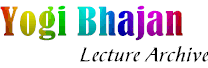 Yogi Bhajan Lecture Archive